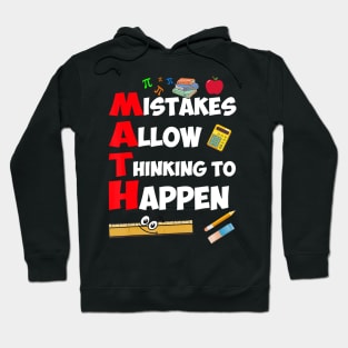 Mistakes Allow Thinking to Happen - Math Teacher T-Shirt Hoodie